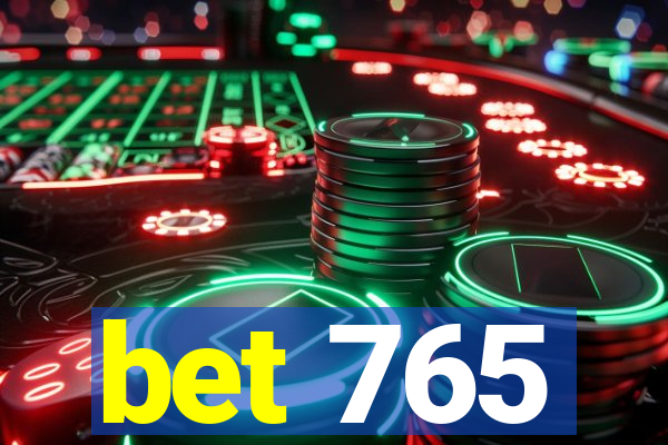 bet 765